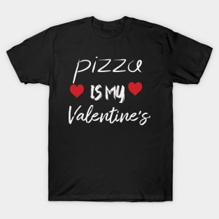 pizza is my valentine T-Shirt